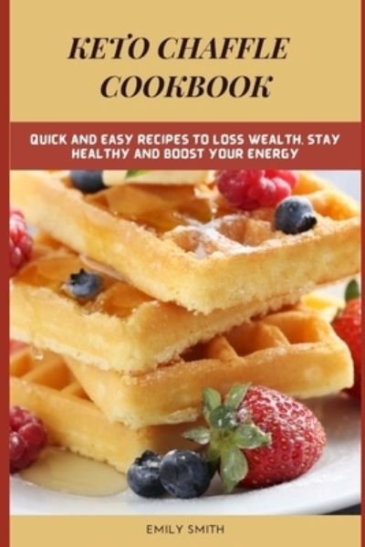 Cover for Emily Smith · Keto Chaffle Cookbook (Paperback Bog) (2021)