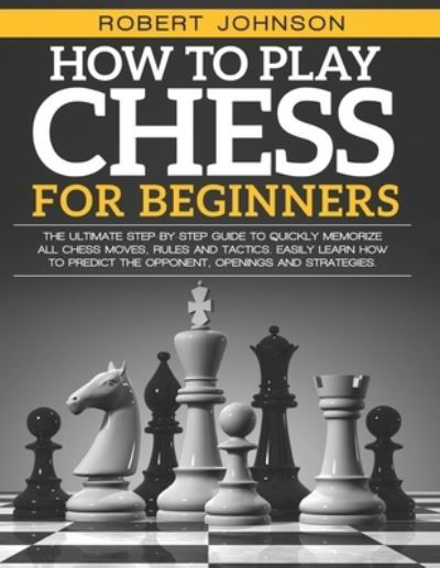 Cover for Robert Johnson · How To Play Chess For Beginners (Paperback Bog) (2021)