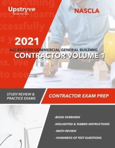 Cover for Upstryve Inc · 2021 NASCLA Accredited Commercial General Building Contractor - Volume 1: Study Review &amp; Practice Exams (Taschenbuch) (2021)