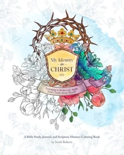 Cover for Sarah Roberts · My Identity in Christ - An Interactive Bible Study, Journal, and Coloring Book (Paperback Bog) (2021)