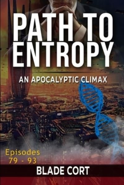 Cover for Blade Cort · Path to Entropy - An Apocalyptic Climax (Taschenbuch) (2022)