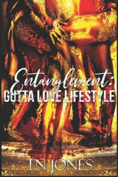 Cover for Tn Jones · Entanglement: Gutta Love Lifestyle (Taschenbuch) (2022)