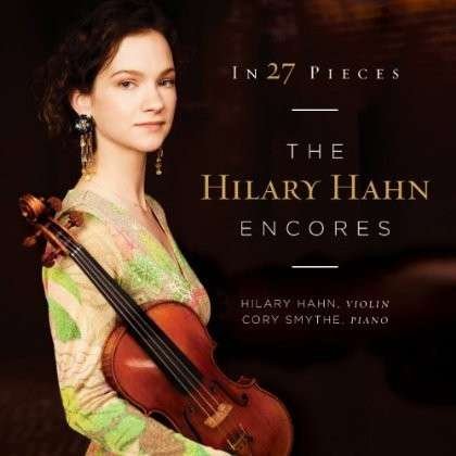 In 27 Pieces - the Hilary Hahn Encores - Hahn Hilary - Music -  - 0028947917250 - March 10, 2014
