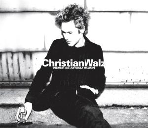 Never Be Afraid Again - Christian Walz - Music - ZYX - 0090204684250 - September 14, 2007