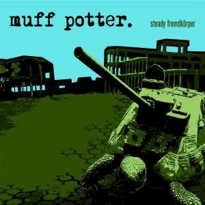 Steady Fremdkoerper - Muff Potter - Música - VERTIGO - 0602517318250 - 18 de mayo de 2007