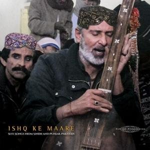 Cover for Ishq Ke Maare - Sufi Songs From Sindh And Punjab (LP) (2017)