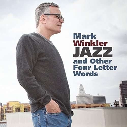 Cover for Mark Winkler · Jazz and Other Four Letter Words (CD) (2015)