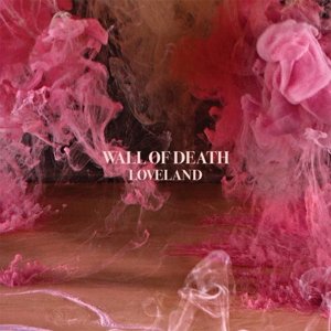 Cover for Wall of Death · Loveland (LP) (2016)