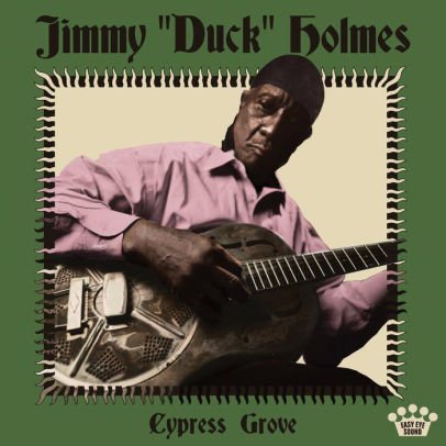 Cypress Grove - Jimmy -Duck- Holmes - Musikk - EASY EYE SOUND - 0850007715250 - 18. oktober 2019