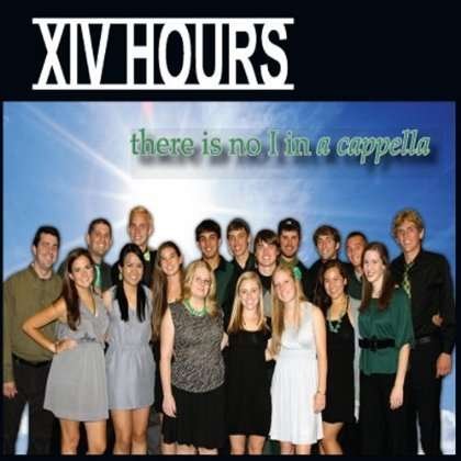 Cover for 14 Hours · There is No I in a Cappella (CD) (2011)