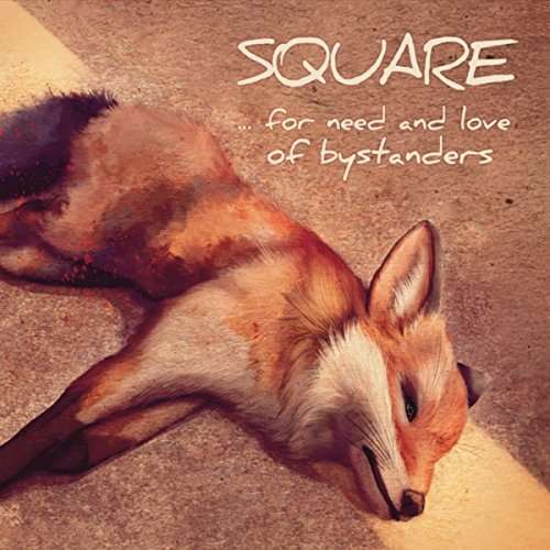 For Need & Love of Bystanders - Square - Music - Square - 0888295353250 - October 27, 2015