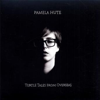 Cover for Pamela Hute · Turtle Tales From Overseas (CD) (2012)