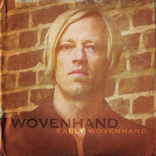 Early Wovenhand - Wovenhand - Musique - GLITTERHOUSE - 4015698020250 - 18 janvier 2019