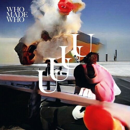 Uuuu - Whomadewho - Musiikki - EMBASSY ONE - 4251777703250 - perjantai 27. toukokuuta 2022