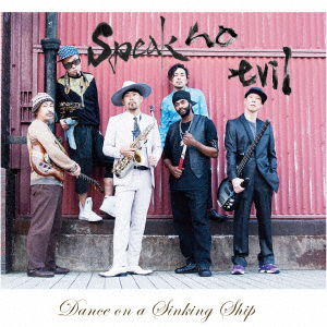 Cover for Speak No Evil · Dance on a Sinking Ship (CD) [Japan Import edition] (2016)