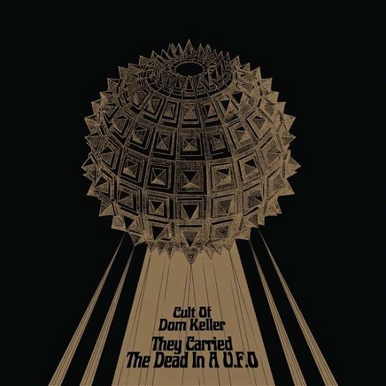 Cover for Cult Of Dom Keller · Cult Of Dom Keller - They Carried The Dead In A UFO (CD) (2021)