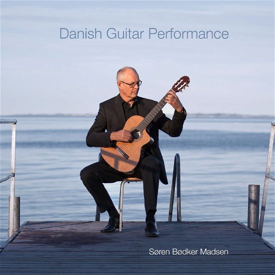 Cover for Søren Bødker Madsen · Danish Guitar Performance (CD) (2015)