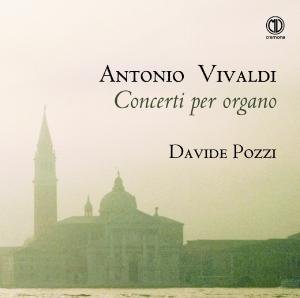 Bach,j.s. / Dawson / Davide Pozzi · Antonio Vivaldi: Concerti Per Organo (CD) (2016)