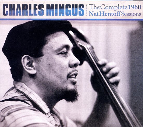 Cover for Charles Mingus · Complete 1960 Nat Hentoff (CD) (2012)