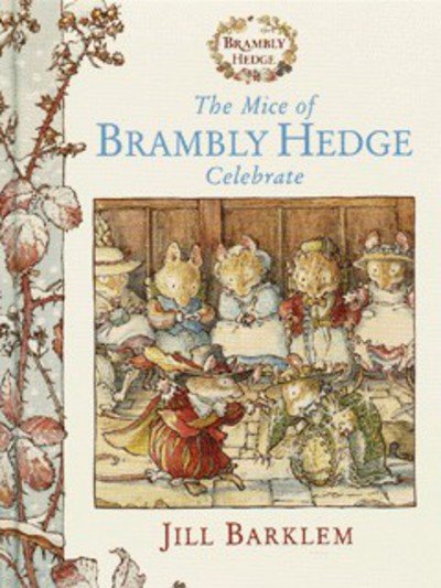 Cover for Jill Barklem · The Mice of Brambly Hedge Celebrate (Inbunden Bok) (1998)