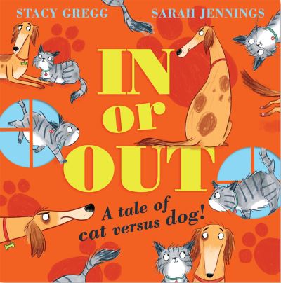 Cover for Stacy Gregg · In or Out: A Tale of Cat versus Dog (Paperback Book) (2023)