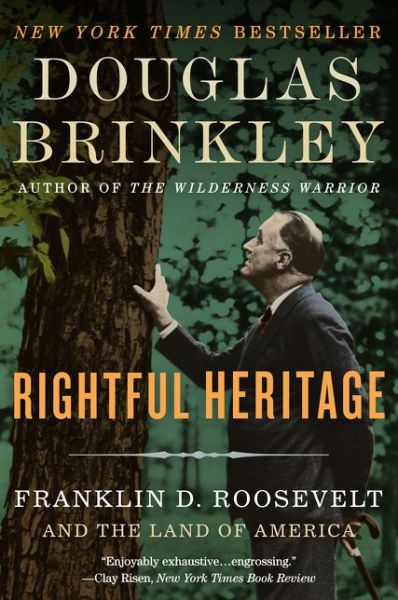 Cover for Douglas Brinkley · Rightful Heritage: Franklin D. Roosevelt And The Land Of America (Paperback Book) (2017)