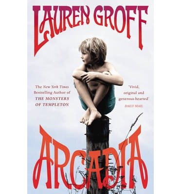 Cover for Lauren Groff · Arcadia (Taschenbuch) (2013)