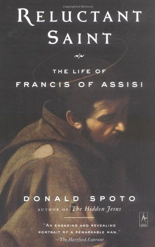 Cover for Spoto, Donald (Donald Spoto) · Reluctant Saint: Life of Francis of Assisi (Paperback Book) (2003)