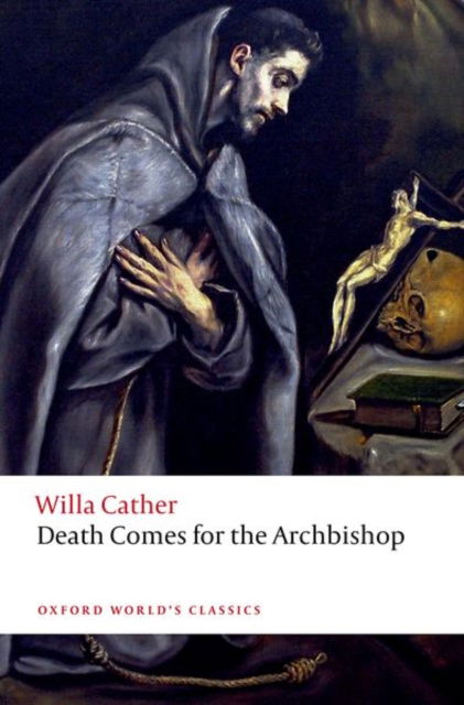 Death Comes for the Archbishop - Oxford World's Classics - Willa Cather - Books - Oxford University Press - 9780192849250 - December 11, 2025