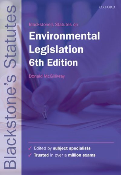 Cover for McGillivray, Donald (, Senior Lecturer in Law, University of Kent) · Blackstone's Environmental Legislation - Blackstone's Statute Book (Paperback Book) [6 Revised edition] (2006)