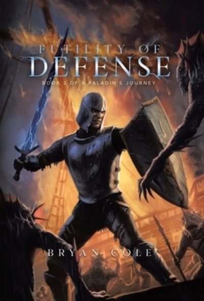 Futility of Defense - Bryan Cole - Książki - Tellwell Talent - 9780228892250 - 30 czerwca 2023