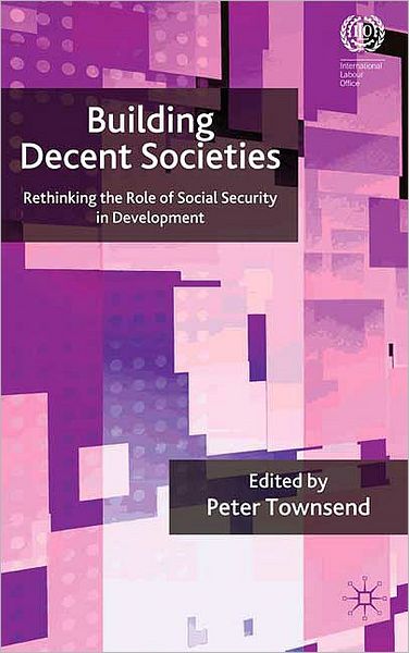 Cover for Peter Townsend · Building Decent Societies: Rethinking the Role of Social Security in Development (Inbunden Bok) (2009)