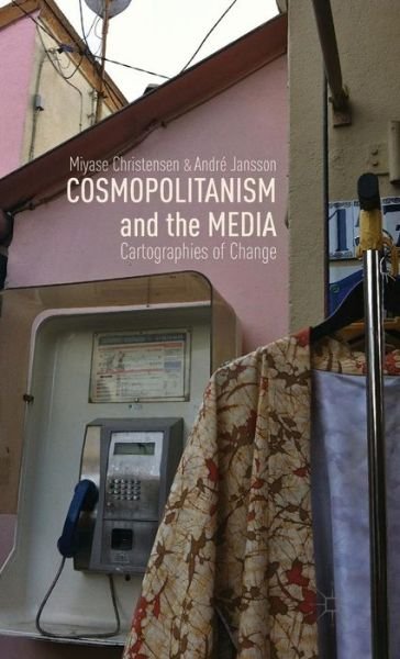 Cover for M. Christensen · Cosmopolitanism and the Media: Cartographies of Change (Inbunden Bok) (2015)