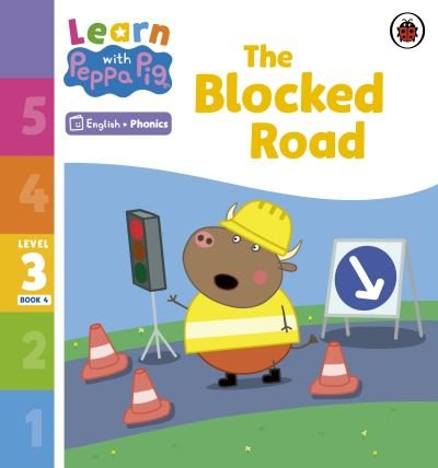 Cover for Peppa Pig · Learn with Peppa Phonics Level 3 Book 4 – The Blocked Road (Phonics Reader) - Learn with Peppa (Taschenbuch) (2023)