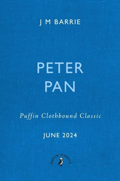 Cover for J M Barrie · Peter Pan - Puffin Clothbound Classics (Hardcover bog) (2024)