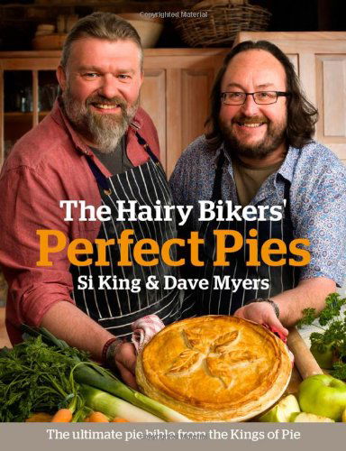 The Hairy Bikers' Perfect Pies: The Ultimate Pie Bible from the Kings of Pies - Hairy Bikers - Livros - Orion Publishing Co - 9780297863250 - 13 de outubro de 2011