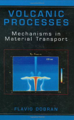 Cover for Flavio Dobran · Volcanic Processes: Mechanisms in Material Transport (Gebundenes Buch) (2001)