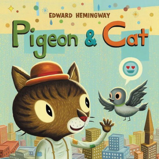 Cover for Edward Hemingway · Pigeon &amp; Cat (Hardcover Book) (2022)