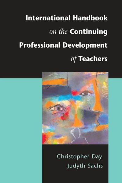 Cover for Christopher Day · International Handbook on the Continuing Professional Development of Teachers (Hardcover Book) [Ed edition] (2005)