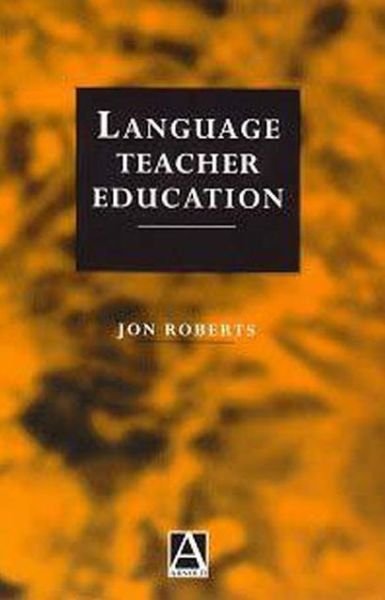 Cover for Jon Roberts · Language Teacher Education (Taschenbuch) (1997)