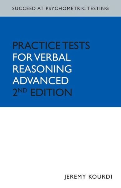 Succeed at Psychometric Testing: Practice Tests for Verbal Reasoning Advanced 2nd Edition - Jeremy Kourdi - Books - John Murray Press - 9780340969250 - March 28, 2008