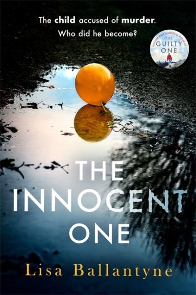 Cover for Lisa Ballantyne · The Innocent One: The gripping, must-read thriller from the Richard &amp; Judy Book Club bestselling author (Pocketbok) (2022)