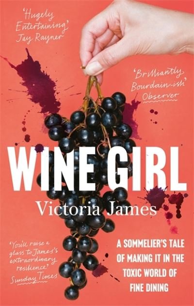 Cover for Victoria James · Wine Girl: A sommelier's tale of making it in the toxic world of fine dining (Paperback Book) (2021)