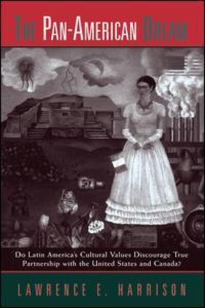 Cover for Lawrence E. Harrison · The Pan-american Dream: Do Latin America's Cultural Values Discourage True Partnership With The United States And Canada? (Hardcover Book) (2019)