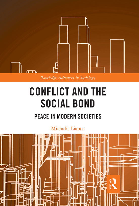 Cover for Michalis Lianos · Conflict and the Social Bond: Peace in Modern Societies - Routledge Advances in Sociology (Paperback Book) (2020)