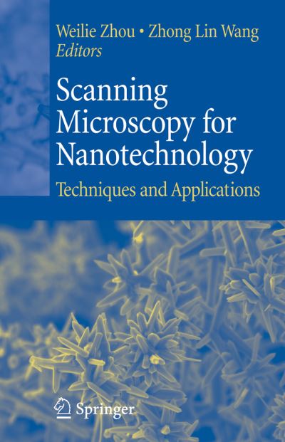 Cover for Weilie Zhou · Scanning Microscopy for Nanotechnology: Techniques and Applications (Hardcover Book) [2007 edition] (2006)