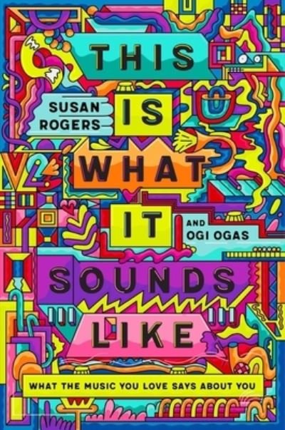 Cover for Ogi Ogas · This Is What It Sounds Like - What the Music You Love Says About You (Hardcover Book) (2022)