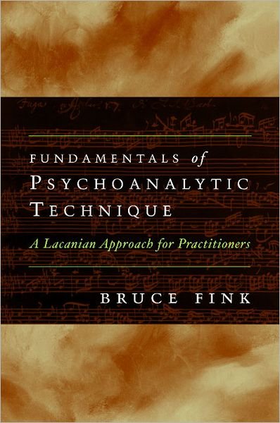 Cover for Bruce Fink · Fundamentals of Psychoanalytic Technique: A Lacanian Approach for Practitioners (Paperback Book) (2011)