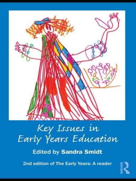 Cover for Smidt Sandra · Key Issues in Early Years Education: A Guide for Students and Practitioners (Paperback Book) (2009)