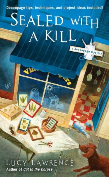 Cover for Lucy Lawrence · Sealed with a Kill: a Decoupage Mystery (Paperback Book) (2011)